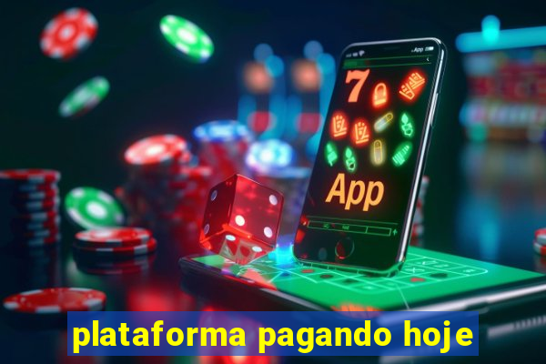 plataforma pagando hoje